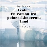 Ivalu: En roman fra polareskimoernes land