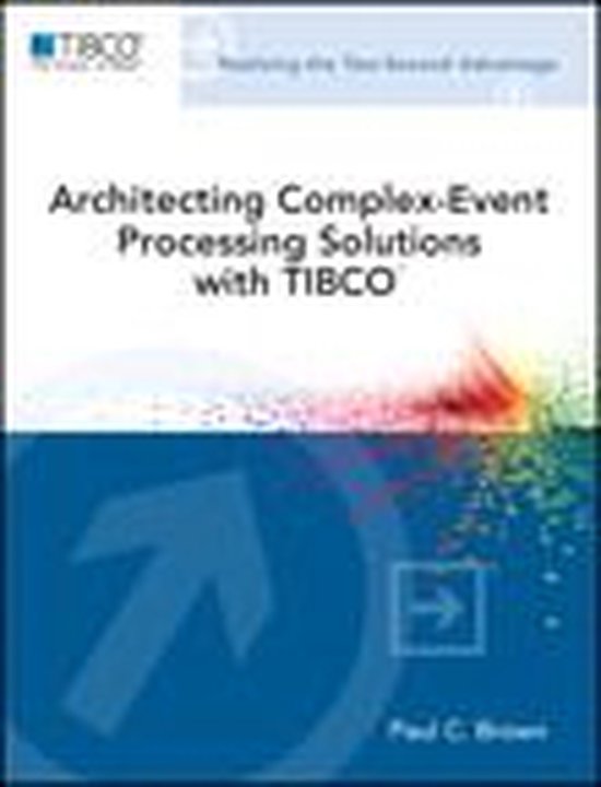 Architecting Complex-Event Processing Solutions with Tibco(R)