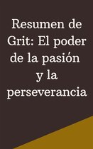 Resumen de Grit: El poder de la pasión y la perseverancia