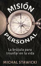 Misión Personal La brújula para triunfar en la vida