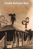 El Centro Dramático de las Villas. Historia y tradición