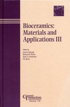 Bioceramics: Materials and Applications III