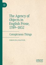 The Agency of Objects in English Prose 1789 1832
