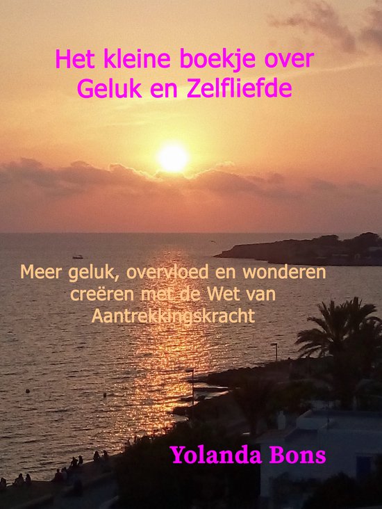 Het Kleine boekje over Geluk en Zelfliefde