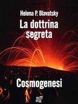 gli Iniziati 19 - La dottrina segreta - Cosmogenesi