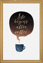 JUNIQE - Poster met houten lijst Life Begins After Coffee -40x60