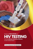 Impact of Education on HIV Testing Among African American Women in The United States
