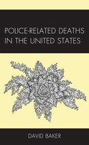Policing Perspectives and Challenges in the Twenty-First Century - Police-Related Deaths in the United States
