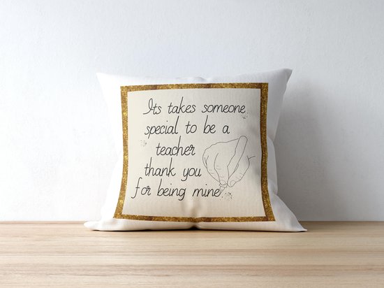Sierkussen - Kussen It Takes Someone Special To Be A Teacher Thank You For Being Mine | Juf Bedankt Cadeau | Meester Bedankt Cadeau | Leerkracht Bedankt Cadeau | Einde Schooljaar Bedankt Cadeau