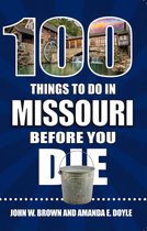 100 Things to Do in Missouri Before You Die