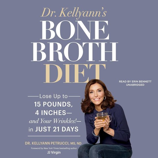 Dr. Kellyann’s Bone Broth Diet - cover