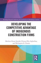 Routledge Research Collections for Construction in Developing Countries - Developing the Competitive Advantage of Indigenous Construction Firms