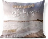 Buitenkussens - Tuin - Quote voor thuis 'Come on get happy' tegen een achtergrond met de zee - 45x45 cm
