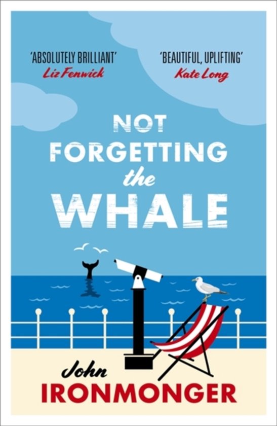 Boekomslag van 'Not Forgetting The Whale' door John Ironmonger. Een walvisstaart steekt uit de zee, met een telescoop en een ligstoel op een dek.