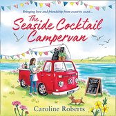 The Seaside Cocktail Campervan: Escape with the most uplifting, cosy romance for 2022! (The Cosy Campervan Series, Book 1)