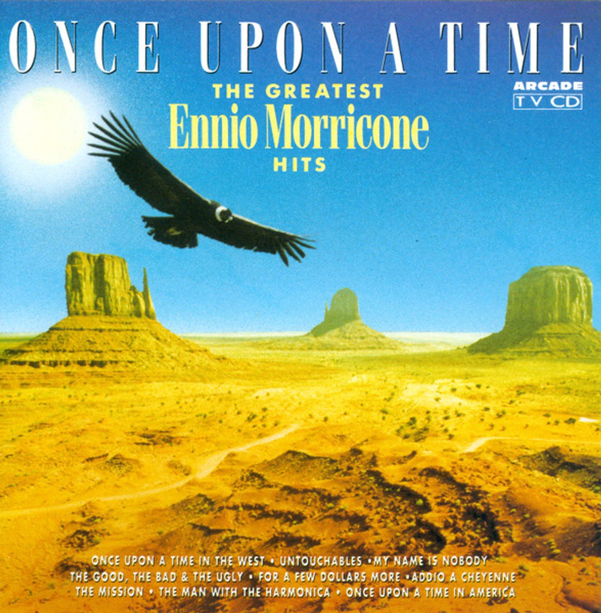 Once Upon A Time - The Greatest Ennio Morricone Hits