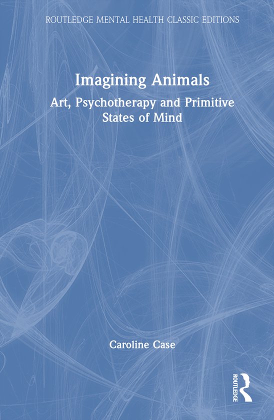 Routledge Mental Health Classic Editions- Imagining Animals - cover