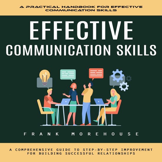 Effective Communication Skills: A Practical Handbook for Eff ... - cover