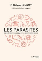 Les parasites - Ces hôtes invisibles qui envahissent notre corps