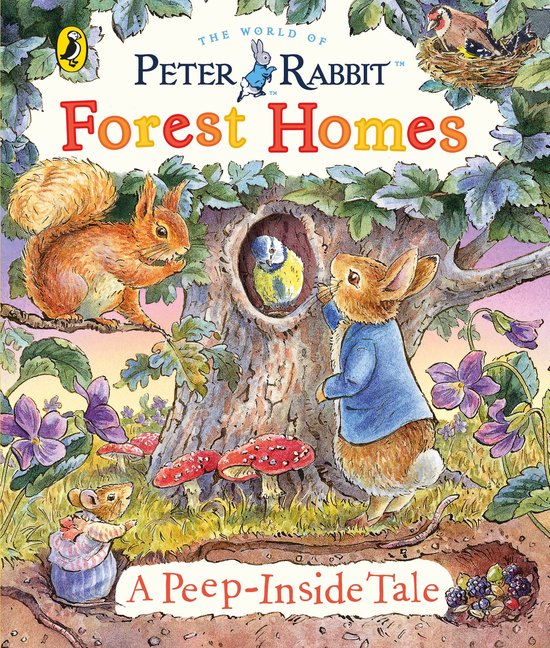 Het omslag van 'The World of Peter Rabbit: Forest Homes A Peep-Inside Tale'. Een eekhoorn kijkt naar een blauwe mees in een boomholte. Peter Rabbit staat ernaast.