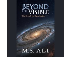 Beyond the Visible: The Search for Dark Matter