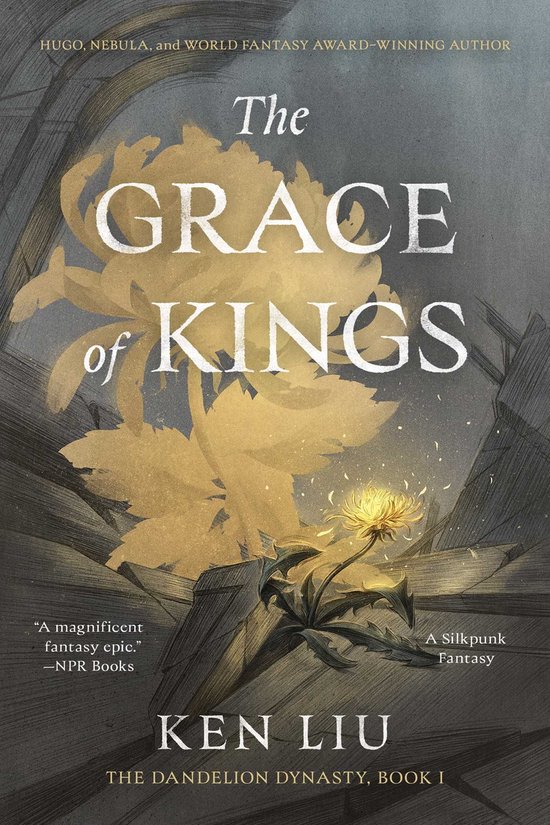 The Dandelion Dynasty - The Grace of Kings - cover