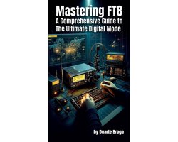 Mastering FT8 A Comprehensive Guide to the Ultimate Digital Mode