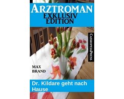 Dr. Kildare geht nach Hause: Arztroman Exklusiv Edition