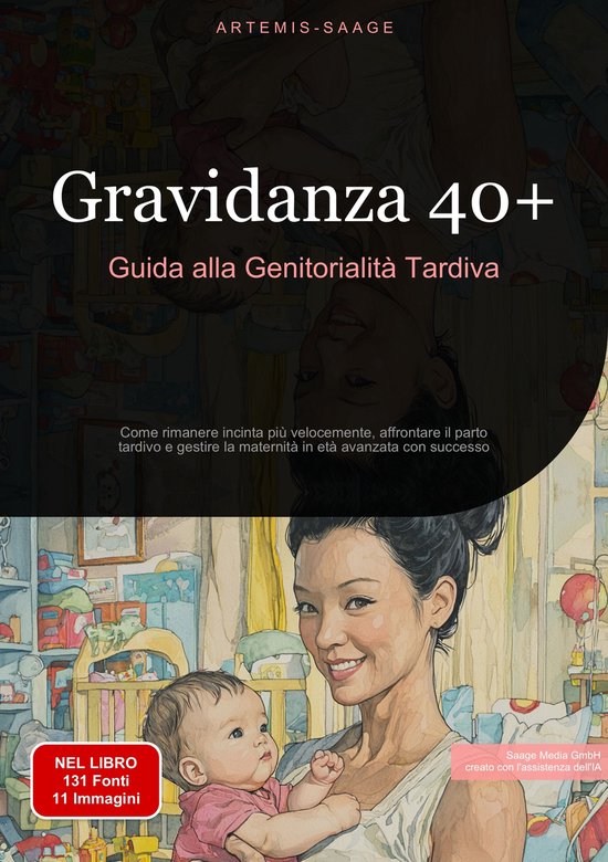 Gravidanza 40+: Guida alla Genitorialità Tardiva - cover