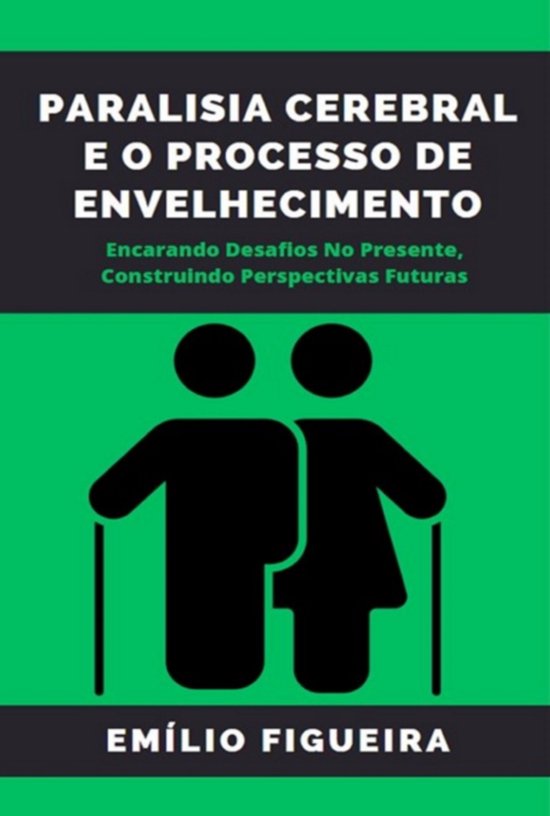 Paralisia Cerebral E O Processo De Envelhecimento - cover