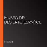 Museo del Desierto Español