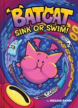 Batcat 2 - Sink or Swim! (Batcat Book #2)