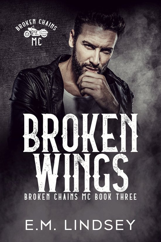 Broken Chains MC 3 Broken Wings (ebook), E.M. Lindsey 1230006709501