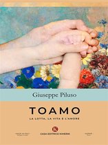 Toamo - La Lotta, La Vita e L‘Amore