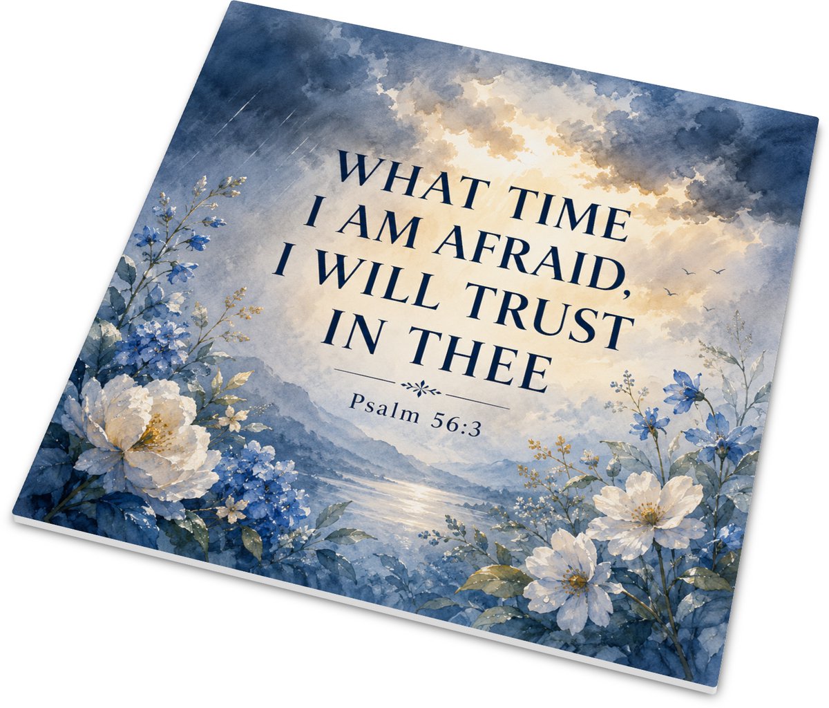 Tegeltje met Bijbeltekst - What Time I Am Afraid I Will Trust in Thee - Psalm 56:3 - Aquar