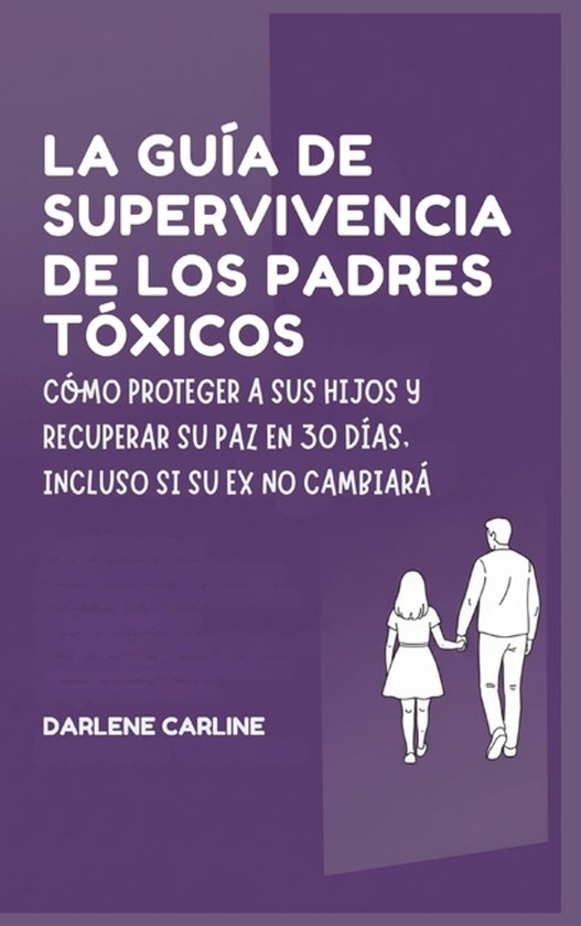 La Guía de Supervivencia de los Padres Tóxicos - cover