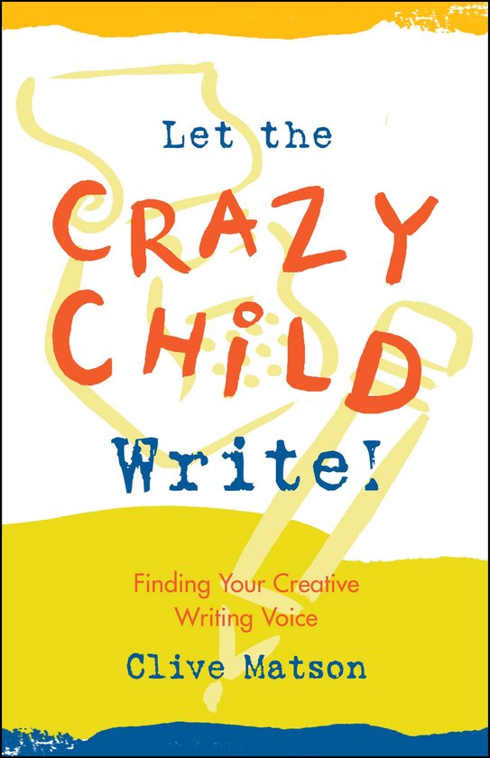 Let the Crazy Child Write! - cover