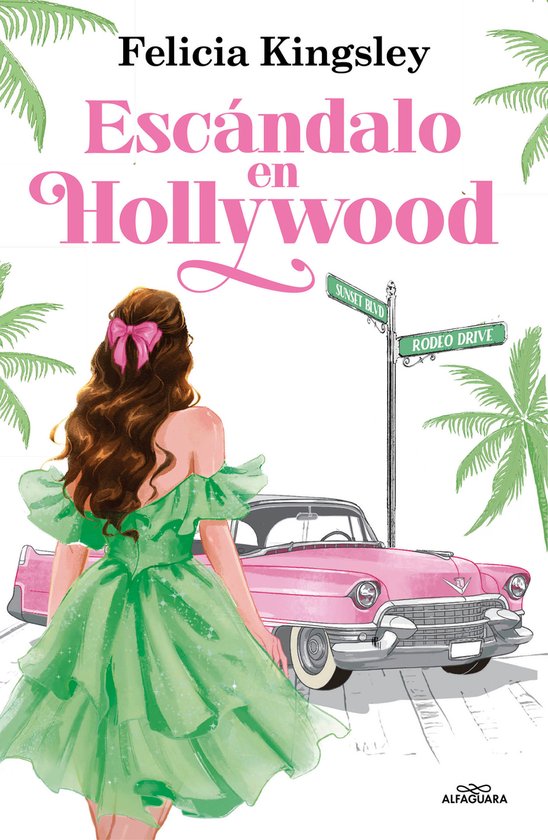 Felicia Kingsley, Escándalo en Hollywood : Femme en robe verte avec un nœud dans les cheveux, à côté d'une voiture rose sur Sunset Blvd et Rodeo Drive.