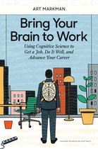 Boek 'Bring Your Brain to Work' van Art Markman met op de voorkant een man met een hersenafbeelding op zijn rug in een kantooromgeving.