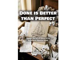 Done is Better than Perfect