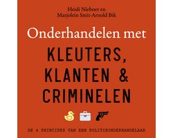 Onderhandelen met kleuters, klanten en criminelen