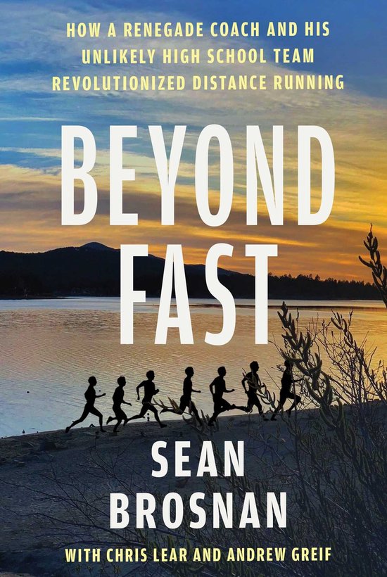 Beyond Fast: How a Renegade Coach and His Unlikely High Scho ... - cover
