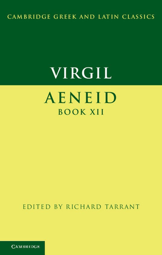 Livre 'Virgil Aeneid Book XII' dans la série Cambridge Greek and Latin Classics. Titre et 'Edited by Richard Tarrant' sur fond jaune avec bande verte.