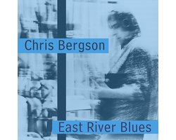 Chris Bergson - East River Blues (CD)