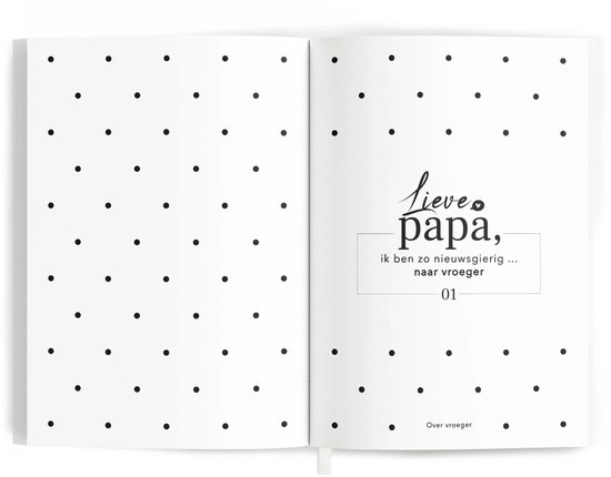 Open boek met stippenpatroon en tekst "Lieve papa, ik ben zo nieuwsgierig... naar vroeger"
