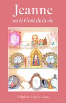 Jeanne ou le Goût de la vie