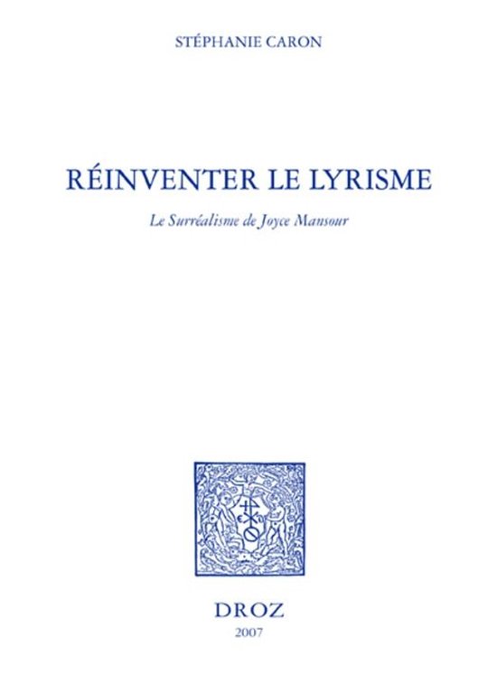 Histoire des Idées et Critique Littéraire - Réinventer le lyrisme : le surréalisme de Joyce Mansour