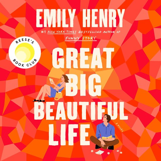 Couverture de livre avec des motifs géométriques rouges et oranges. Titre : Great Big Beautiful Life. Par Emily Henry. Avec le logo du Reese's Book Club.