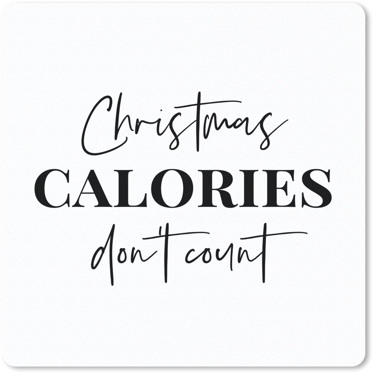 Muismat 30x30 cm - Mousepad Kerst quote - Winter - Christmas calories - Wit - Muismatten