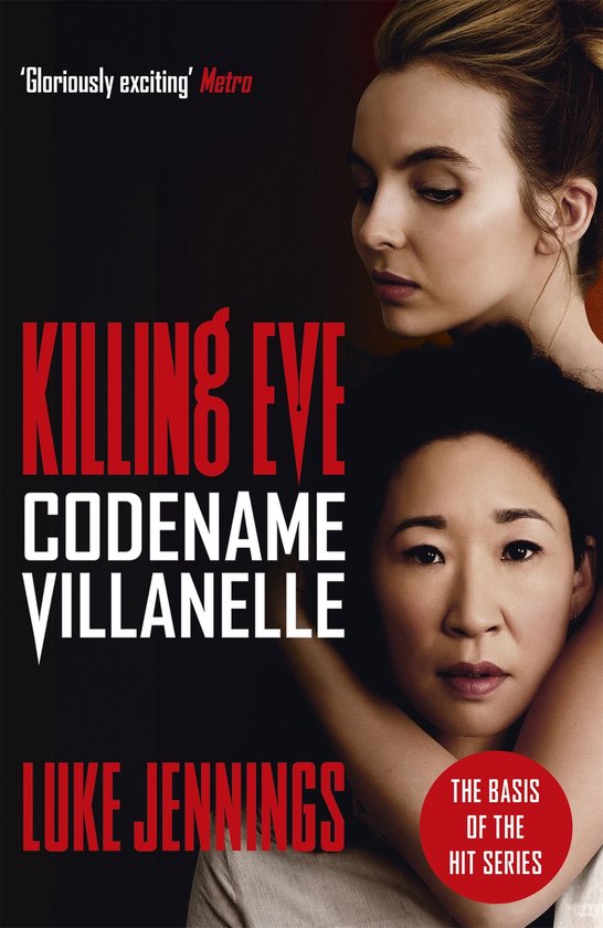 Boekomslag van 'Killing Eve: Codename Villanelle'. Twee vrouwen, de ene met blond haar die over de schouder van de andere kijkt, met rode letters de titel 'KILLING EVE CODENAME VILLANELLE' en 'LUKE JENNINGS'.